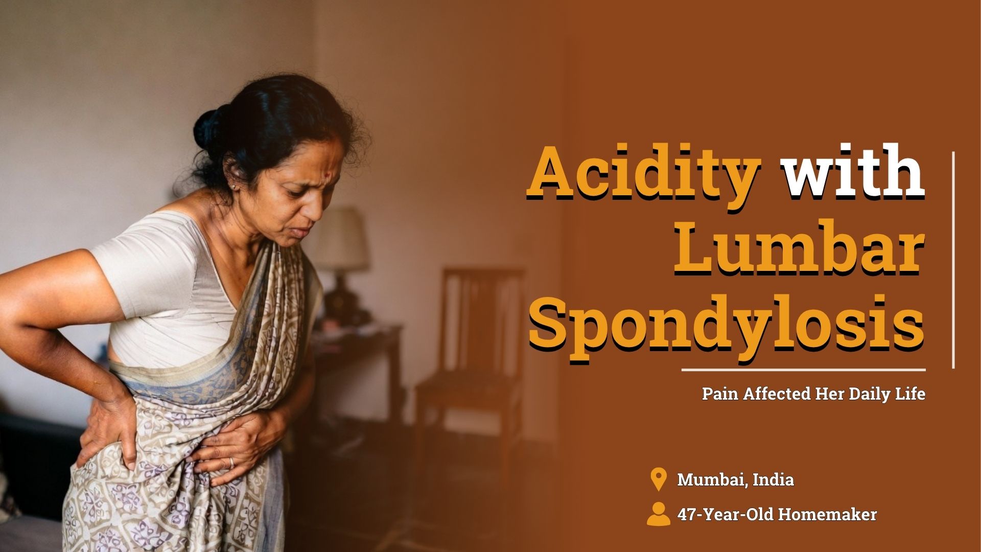 A calm, melancholic 47 years old housewife found significant relief of Acid Peptic Disorder and Lumbar Spondylosis within 5 months of Dr. Shah’s treatment.
