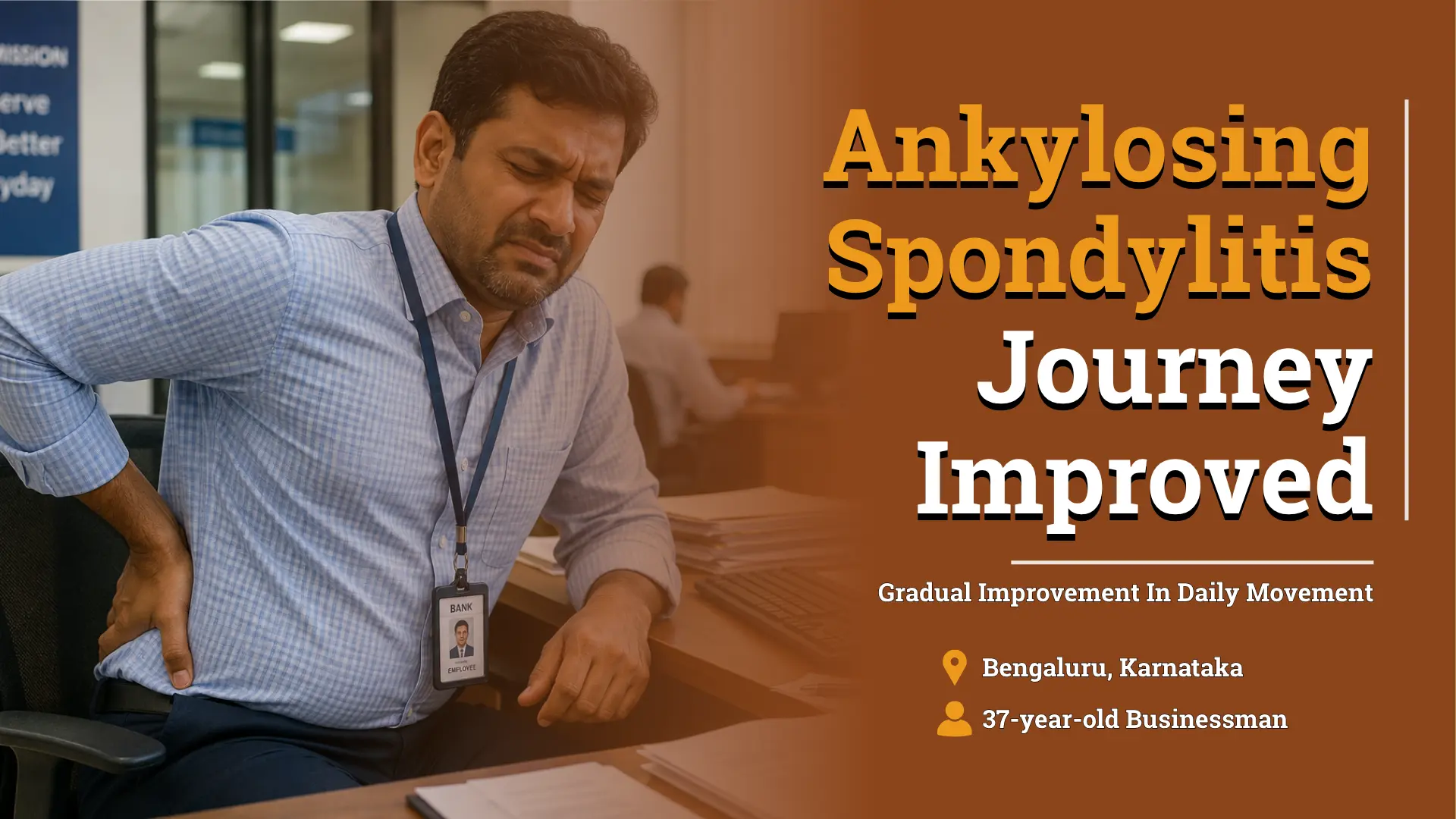 48-year-old bank employee from Mangalore experiencing ankylosing spondylitis back pain