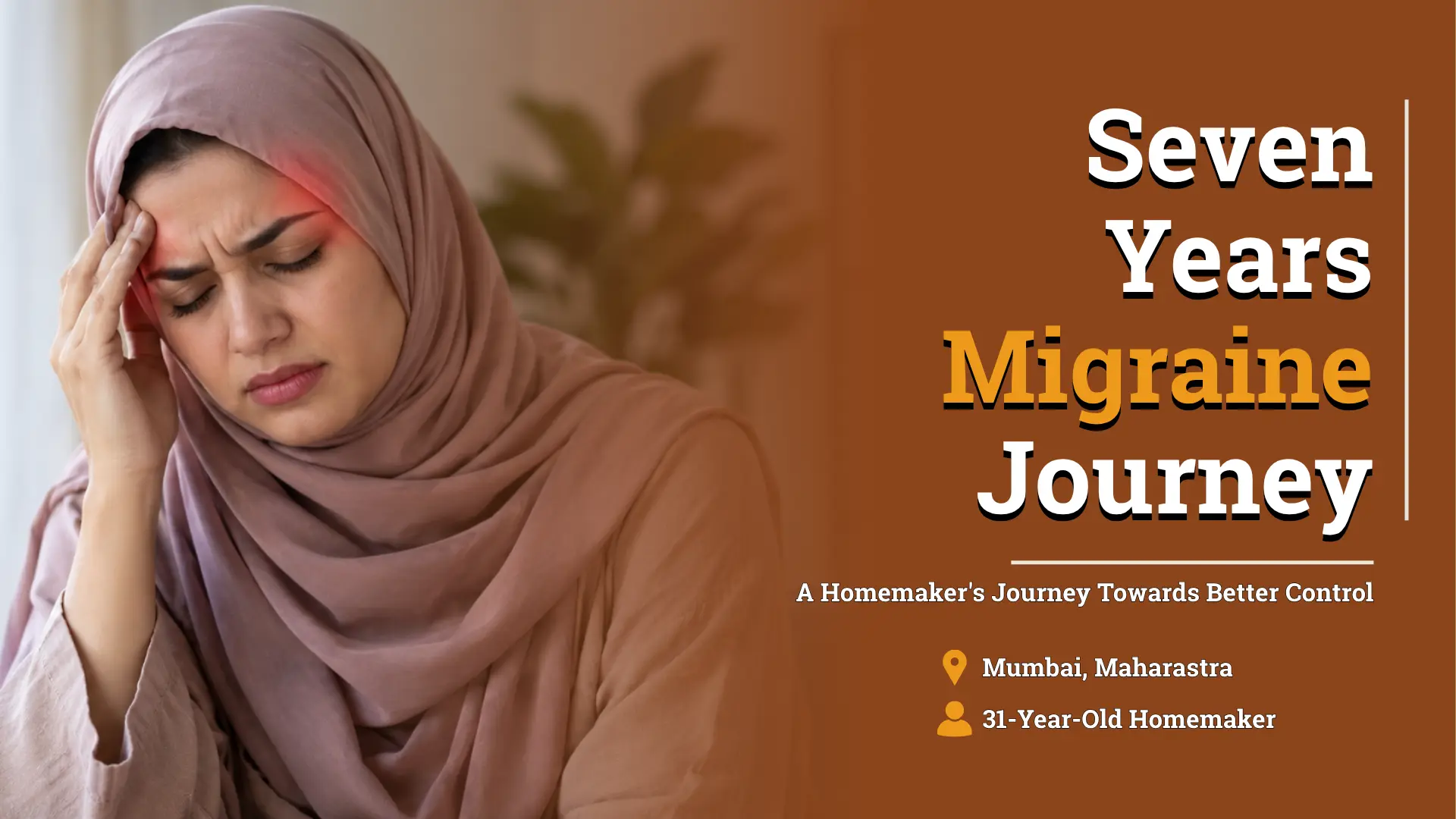 Seven Years of Migraine Attacks: How a Homemaker Found Better Control Over Recurring Headaches