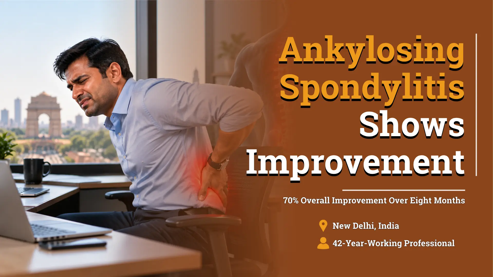 15 Years of Ankylosing Spondylitis: A Patient’s Journey Toward Greater Comfort and Mobility